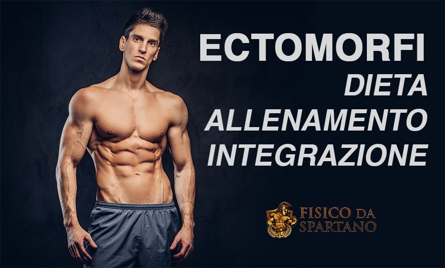 Ectomorfi – Dieta, allenamento e integrazione